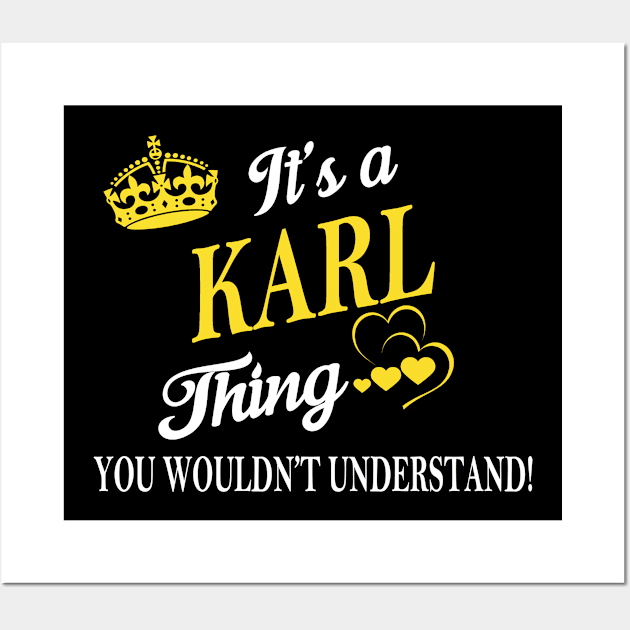 Its KARL Thing You Wouldnt Understand Wall Art by Fortune